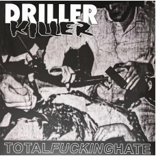 Driller Killer – Total Fucking Hate